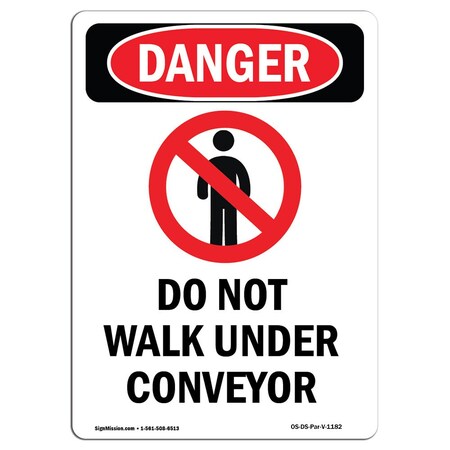 Signmission OSHA Danger Sign, Do Not Walk Under Conveyor, 14in X 10in Aluminum, 10" W, 14" H, Portrait OS-DS-A-1014-V-1182